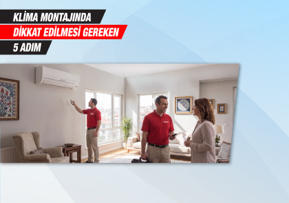 Klima Montajında Dikkat Edilmesi Gereken 5 Adım